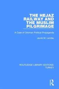 The Hejaz Railway and the Muslim Pilgrimage