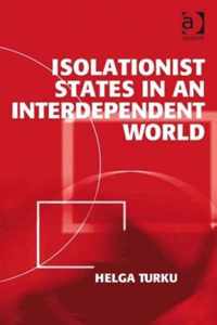 Isolationist States in an Interdependent World