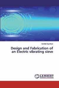 Design and Fabrication of an Electric vibrating sieve