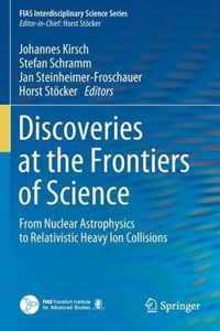 Discoveries at the Frontiers of Science