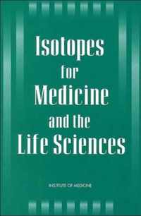 Isotopes for Medicine and the Life Sciences