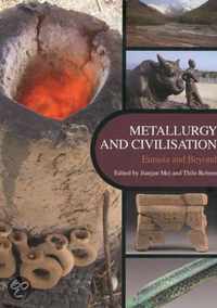 Metallurgy and Civilisation: Eurasia and Beyond