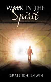 Walk In The Spirit