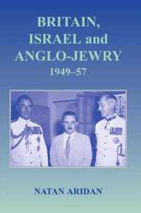 Britain, Israel and Anglo-Jewry 1949-57