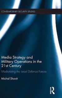 Media Strategy and Military Operations in the 21st Century