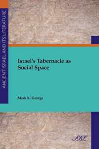 Israel's Tabernacle as Social Space