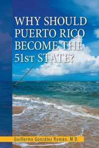 Why Should Puerto Rico Become the 51St State?