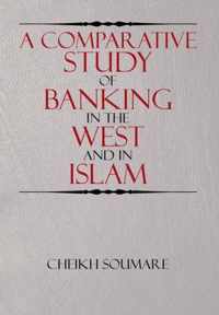 A Comparative Study of Banking in the West and in Islam