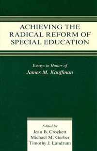 Achieving the Radical Reform of Special Education