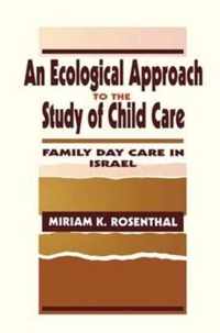 An Ecological Approach to the Study of Child Care