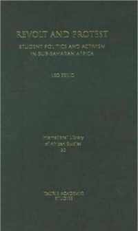 Revolt And Protest: Student Politics And Activism In Sub-Saharan Africa