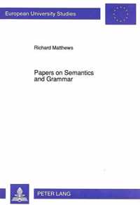 Papers on Semantics and Grammar