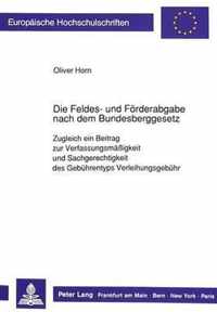 Die Feldes- Und Foerderabgabe Nach Dem Bundesberggesetz