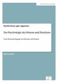 Zur Psychologie des Hoerens und Horchens