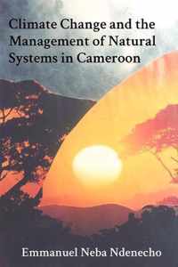 Climate Change And The Management Of Natural Systems In Cameroon