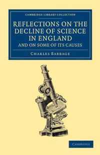 Reflections on the Decline of Science in England, and on Some of Its Causes