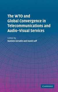 The Wto and Global Convergence in Telecommunications and Audio-Visual Services