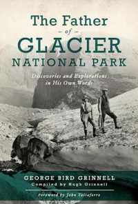 The Father of Glacier National Park