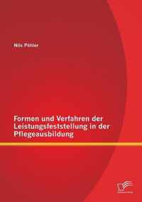 Formen und Verfahren der Leistungsfeststellung in der Pflegeausbildung