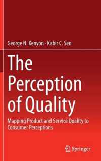 The Perception of Quality: Mapping Product and Service Quality to Consumer Perceptions