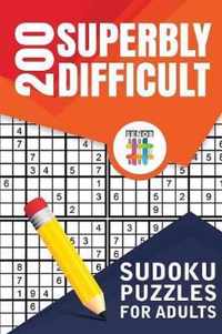 200 Superbly Difficult Sudoku Puzzles for Adults