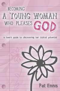 Becoming a Young Woman Who Pleases God