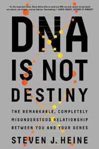 DNA Is Not Destiny