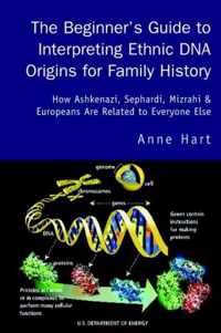 The Beginner's Guide to Interpreting Ethnic DNA Origins for Family History