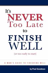 It's Never Too Late to Finish Well