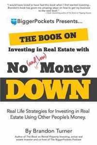 The Book on Investing in Real Estate with No (and Low) Money Down