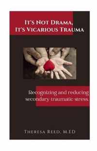 It's Not Drama, It's Vicarious Trauma