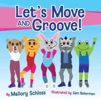 Let&apos;s Move and Groove!