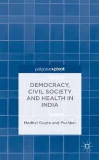 Democracy, Civil Society and Health in India