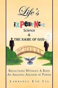 Life's Experiences Science & the Name of God