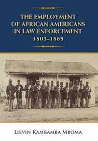 The Employment of African Americans in Law Enforcement, 1803-1865