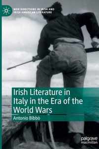 Irish Literature in Italy in the Era of the World Wars