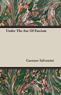 Under The Axe Of Fascism