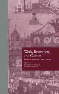 Work, Recreation, and Culture