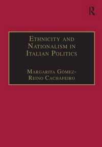 Ethnicity and Nationalism in Italian Politics: Inventing the Padania: Lega Nord and the Northern Question