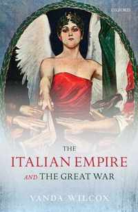 The Italian Empire and the Great War