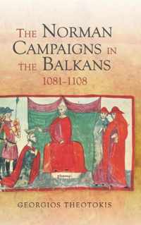 The Norman Campaigns in the Balkans, 1081-1108