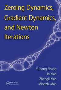 Zeroing Dynamics, Gradient Dynamics, and Newton Iterations