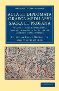 Acta Et Diplomata Graeca Medii Aevi Sacra Et Profana