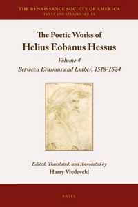 The Poetic Works of Helius Eobanus Hessus: Volume 4