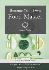 Become Your Own Food Master