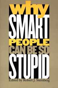 Why Smart People Can Be So Stupid