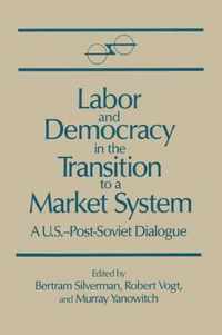 Labor and Democracy in the Transition to a Market System