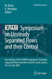 IUTAM Symposium on Unsteady Separated Flows and their Control