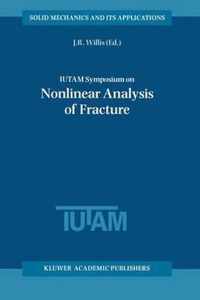 Iutam Symposium on Nonlinear Analysis of Fracture