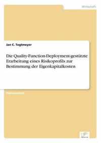 Die Quality-Function-Deployment-gestutzte Erarbeitung eines Risikoprofils zur Bestimmung der Eigenkapitalkosten